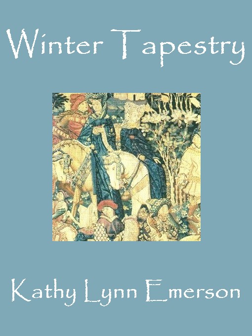 Title details for Winter Tapestry by Kathy Lynn Emerson - Available